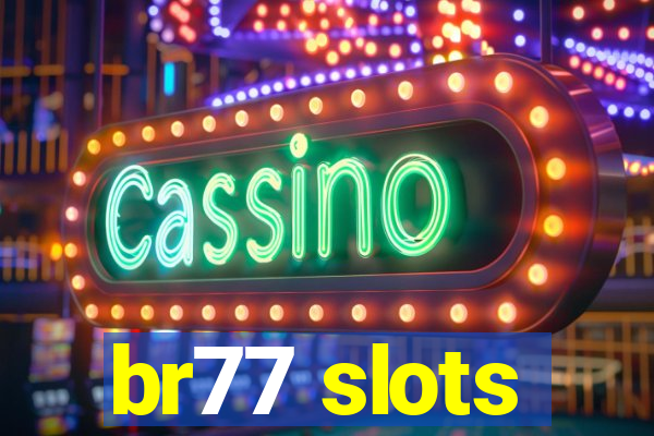 br77 slots